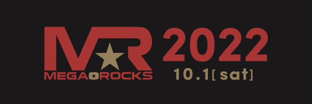 「MEGA★ROCKS 2022」出演決定 & 詳細発表